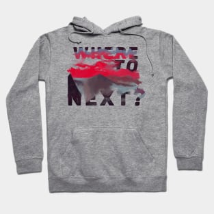 Where to next? Hoodie